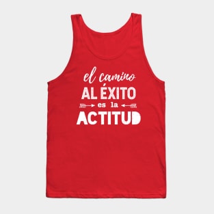 El camino al éxito es la actitud Tank Top